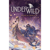 River of Spirits by Shana Targosz (The Underwild #1) A+